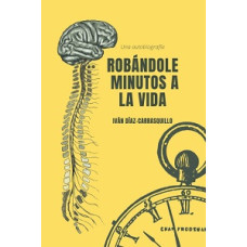 ROBANDOLE MINUTOS A LA VIDA