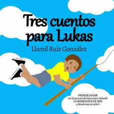 TRES CUENTOS PARA LUKAS