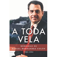 A TODA VELA MEMORIAS DE RAFAEL HERNANDEZ