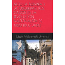 BAJO LA SOMBRA Y LA OSCURIDAD LOS CAIDOS