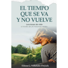 EL TIEMPO QUE SE VA Y NO VUELVE         