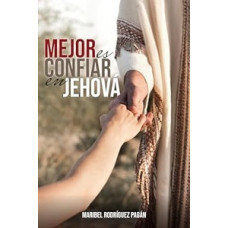 MEJOR ES CONFIAR EN JEHOVA