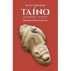 DICCIONARIO TAINO DOCUMENTADO Y