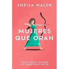 MUJERES QUE ORAN