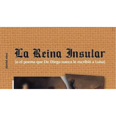 LA REINA INSULAR O EL POEMA QUE DIEGO   