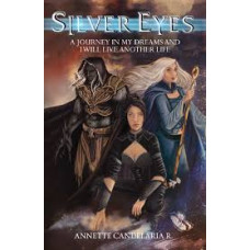 SILVER EYES A JOURNEY IN MY DREAMS AND