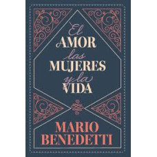 EL AMOR LAS MUJERES LA VIDA             