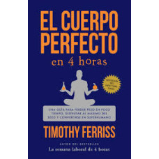 EL CUERPO PERFECTO EN 4 HORAS EL CUERPO PERFECTO EN 4 HORAS