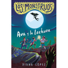AVA Y LA LECHUZA LOS MONSTRUOS AVA Y LA LECHUZA LOS MONSTRUOS