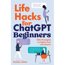 LIFE HACKS FOR CHATGPT BEGINNERS        
