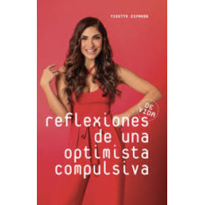 REFLEXIONES DE UNA OPTIMISTA COMPULSIVA