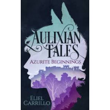 AULIXIAN TALES AZURITE BEGINNINGS AULIXIAN TALES AZURITE BEGINNINGS