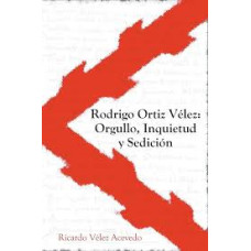 RODRIGO ORTIZ VELEZ ORGULLO INQUIETUD Y RODRIGO ORTIZ VELEZ ORGULLO INQUIETUD Y