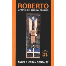 ROBERTO APOSTOL DEL AMOR AL PROJIMO     