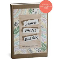 SIEMPRE PUEDES ELEGIR SIEMPRE PUEDES ELEGIR