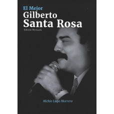 EL MEJOR GILBERTO SANTA ROSA ED REVISADA EL MEJOR GILBERTO SANTA ROSA ED REVISADA