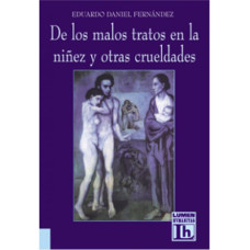 DE LOS MALOS TRATOS EN LA NINEZ Y OTRAS