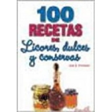 100 RECETAS DE LICORES,DULCES Y CONSERVA