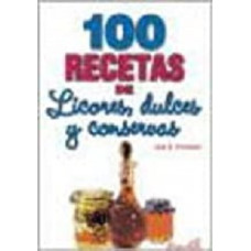 100 RECETAS DE LICORES;DULCES Y CONSERVA